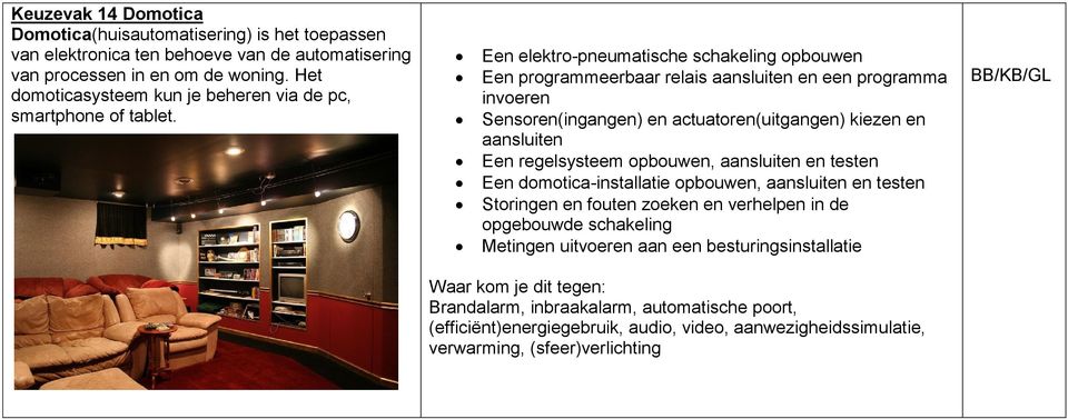 Een elektro-pneumatische schakeling opbouwen Een programmeerbaar relais aansluiten en een programma invoeren Sensoren(ingangen) en actuatoren(uitgangen) kiezen en aansluiten Een regelsysteem