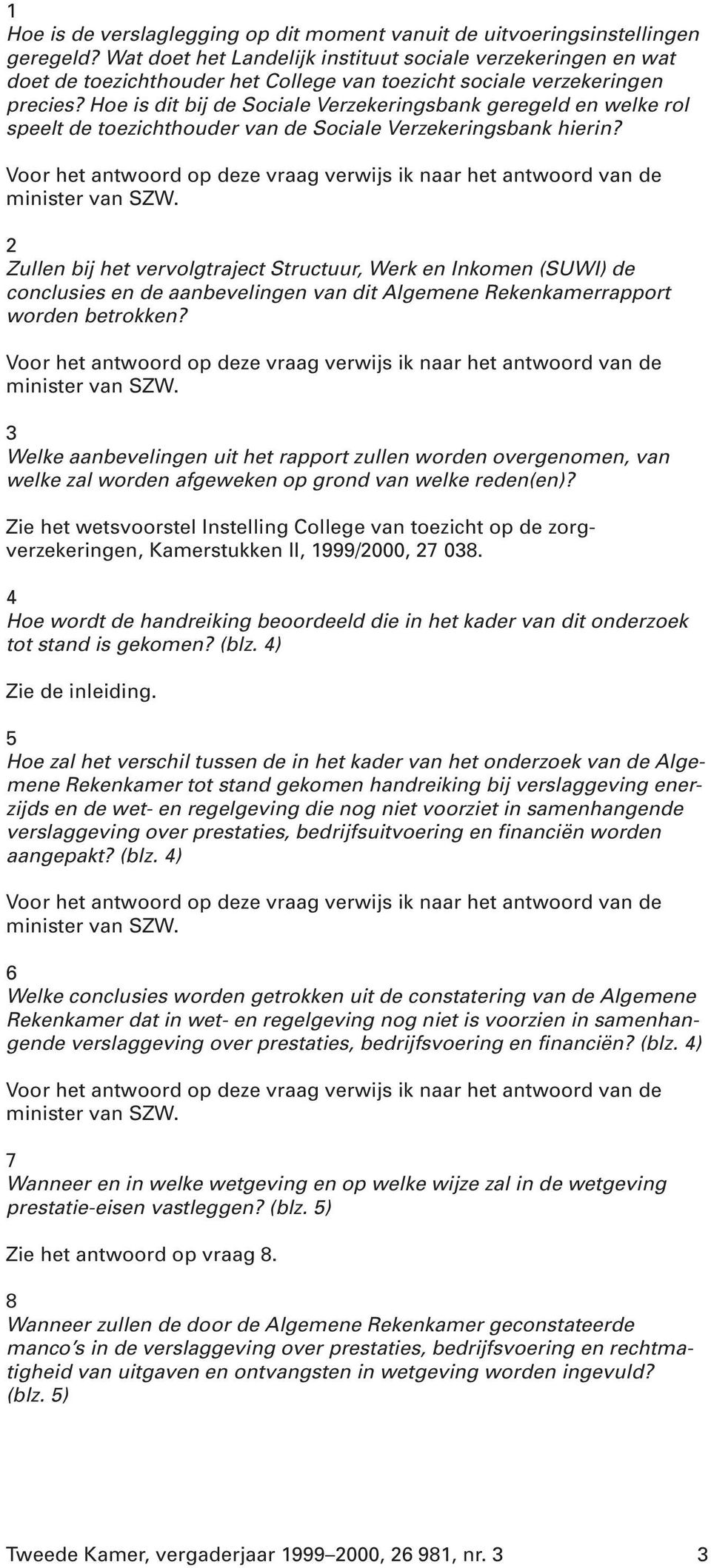 Hoe is dit bij de Sociale Verzekeringsbank geregeld en welke rol speelt de toezichthouder van de Sociale Verzekeringsbank hierin?