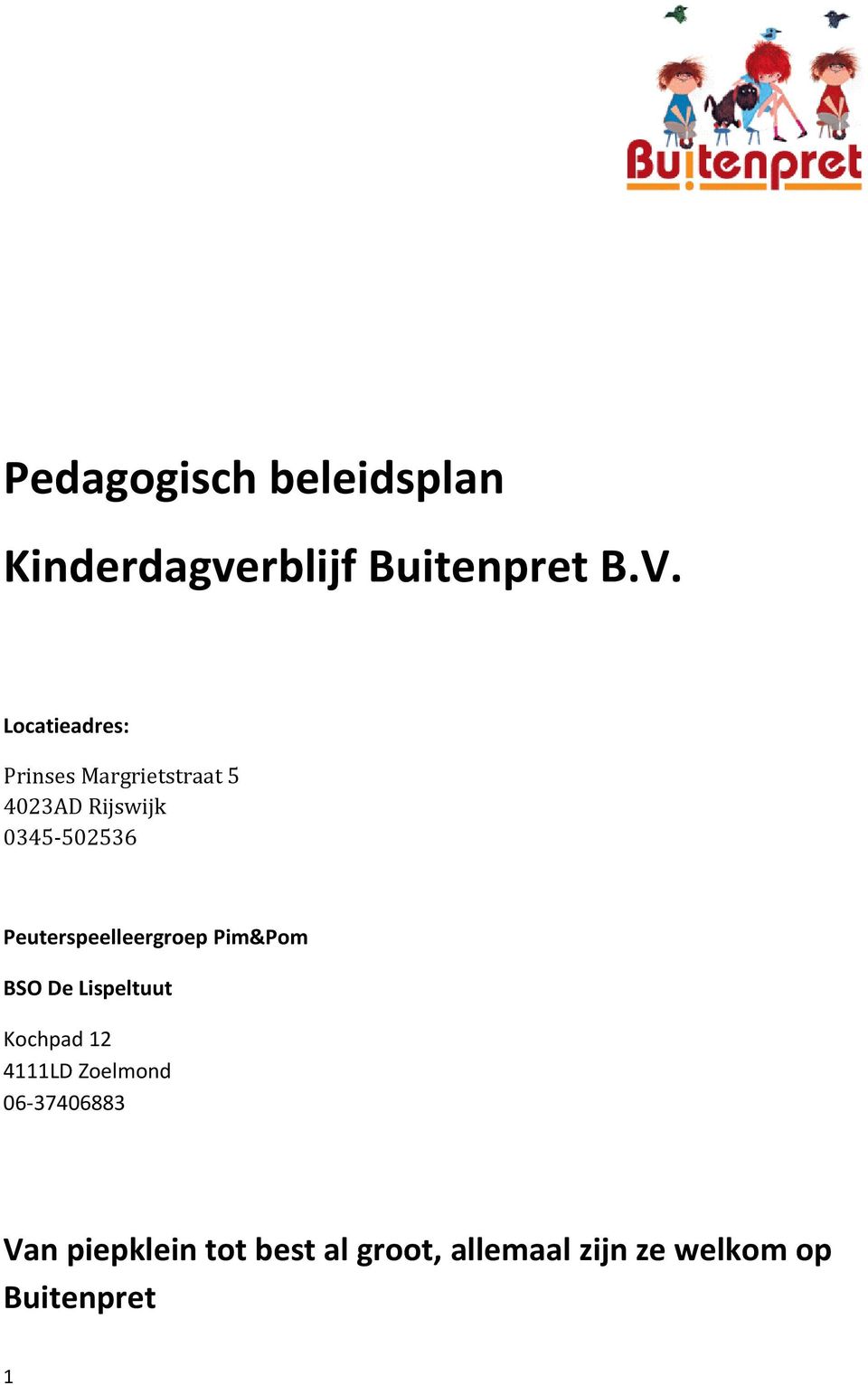 Peuterspeelleergroep Pim&Pom BSO De Lispeltuut Kochpad 12 4111LD