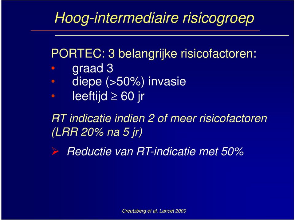 RT indicatie indien 2 of meer risicofactoren (LRR 20% na 5