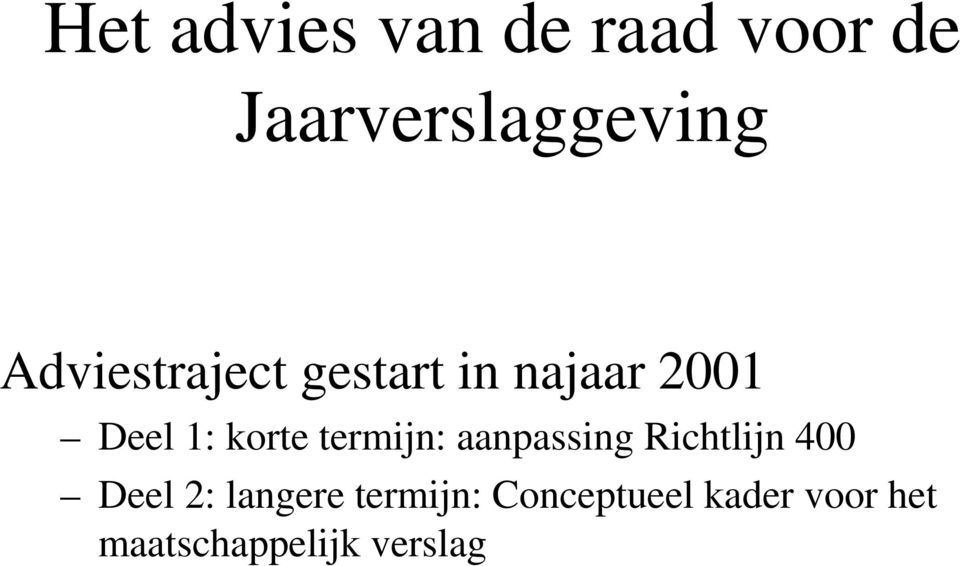 termijn: aanpassing Richtlijn 400 Deel 2: langere