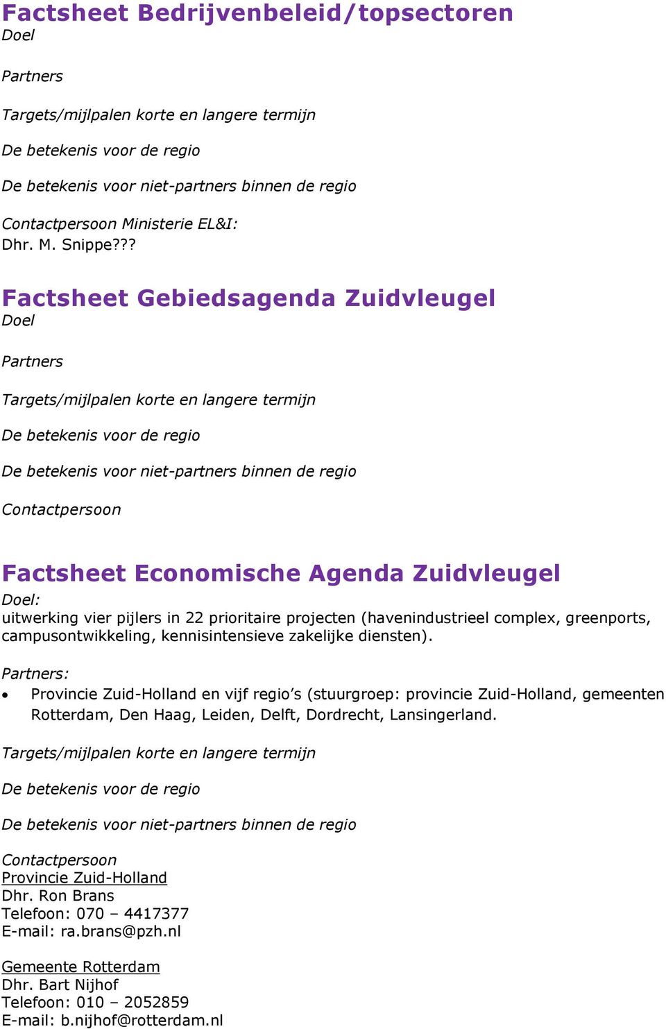 (havenindustrieel complex, greenports, campusontwikkeling, kennisintensieve zakelijke diensten).