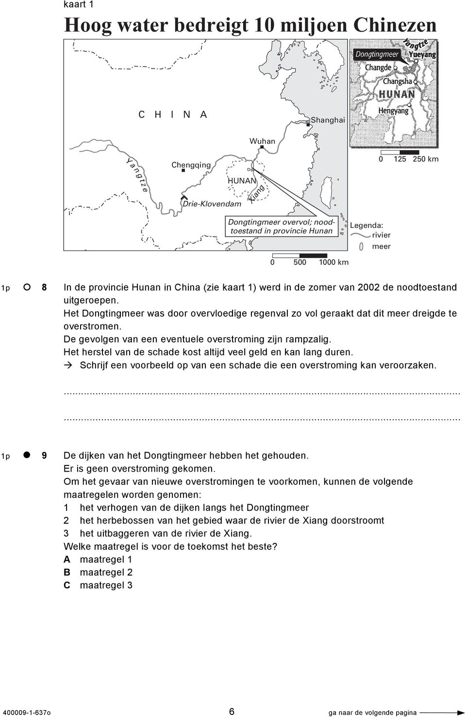 Het Dongtingmeer was door overvloedige regenval zo vol geraakt dat dit meer dreigde te overstromen. De gevolgen van een eventuele overstroming zijn rampzalig.