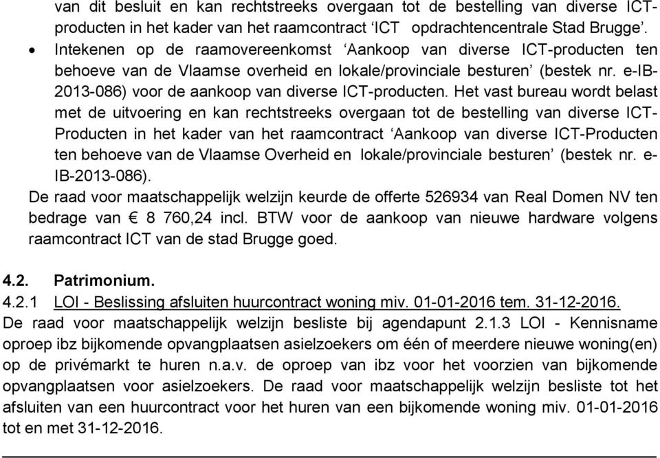 e-ib- 2013-086) voor de aankoop van diverse ICT-producten.