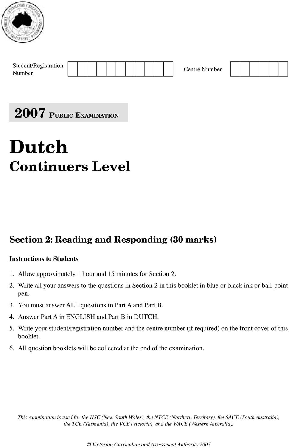 You must answer ALL questions in Part A and Part B. 4. Answer Part A in ENGLISH and Part B in DUTCH. 5.
