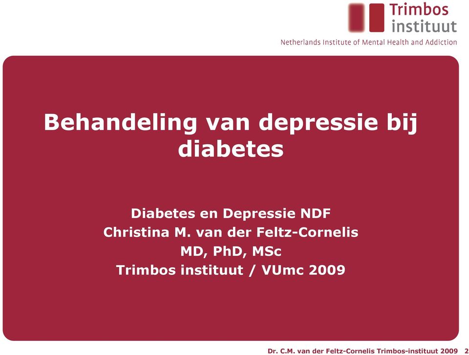 van der Feltz-Cornelis MD, PhD, MSc Trimbos
