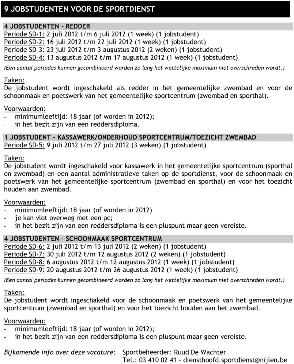 lang het wettelijke maximum niet overschreden wordt.