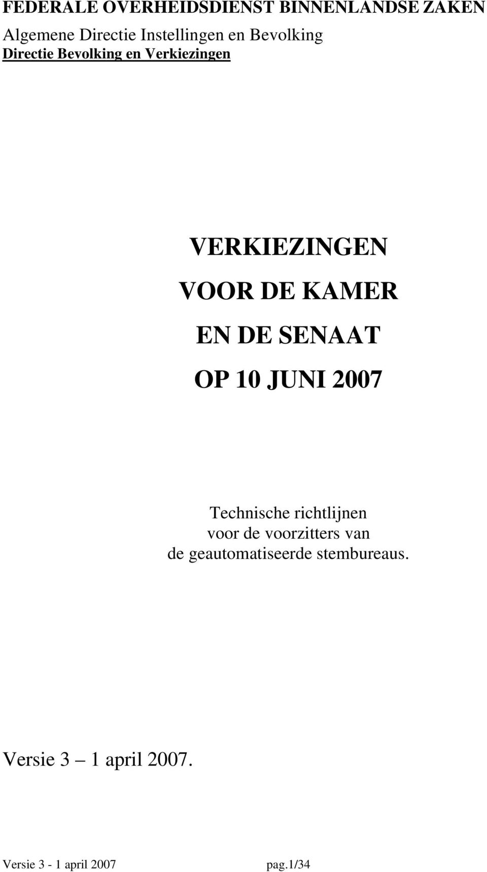 SENAAT OP 10 JUNI 2007 Technische richtlijnen voor de voorzitters van de