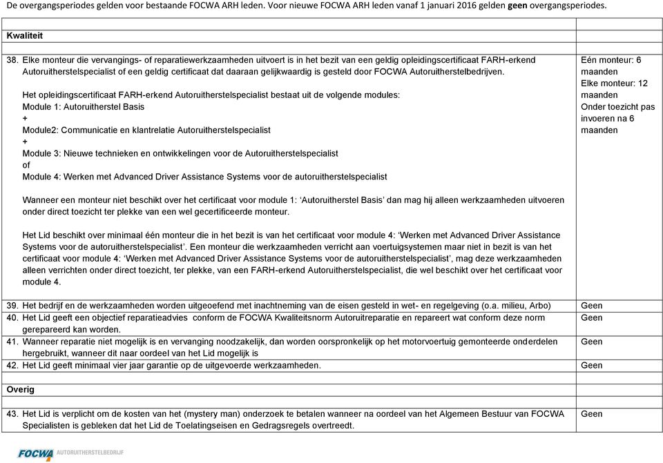 gelijkwaardig is gesteld door FOCWA Autoruitherstelbedrijven.