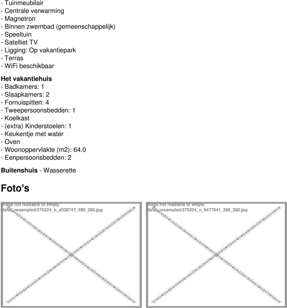 Tweepersoonsbedden: 1 - Koelkast - (extra) Kinderstoelen: 1 - Keukentje met water - Oven - Woonoppervlakte (m2): 64.