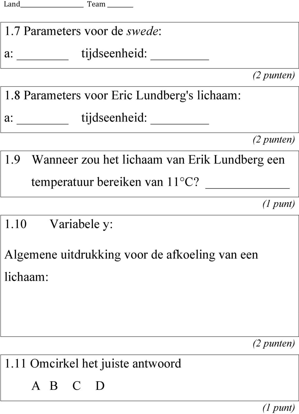 9 Wanneer zou het lichaam van Erik Lundberg een temperatuur bereiken van 11