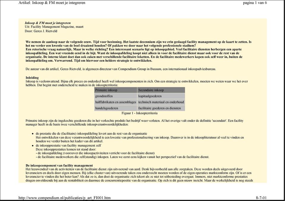 Of pakken we door naar het volgende professionele stadium? Een retorische vraag natuurlijk. Maar in welke richting? Een interessant scenario ligt op inkoopgebied.