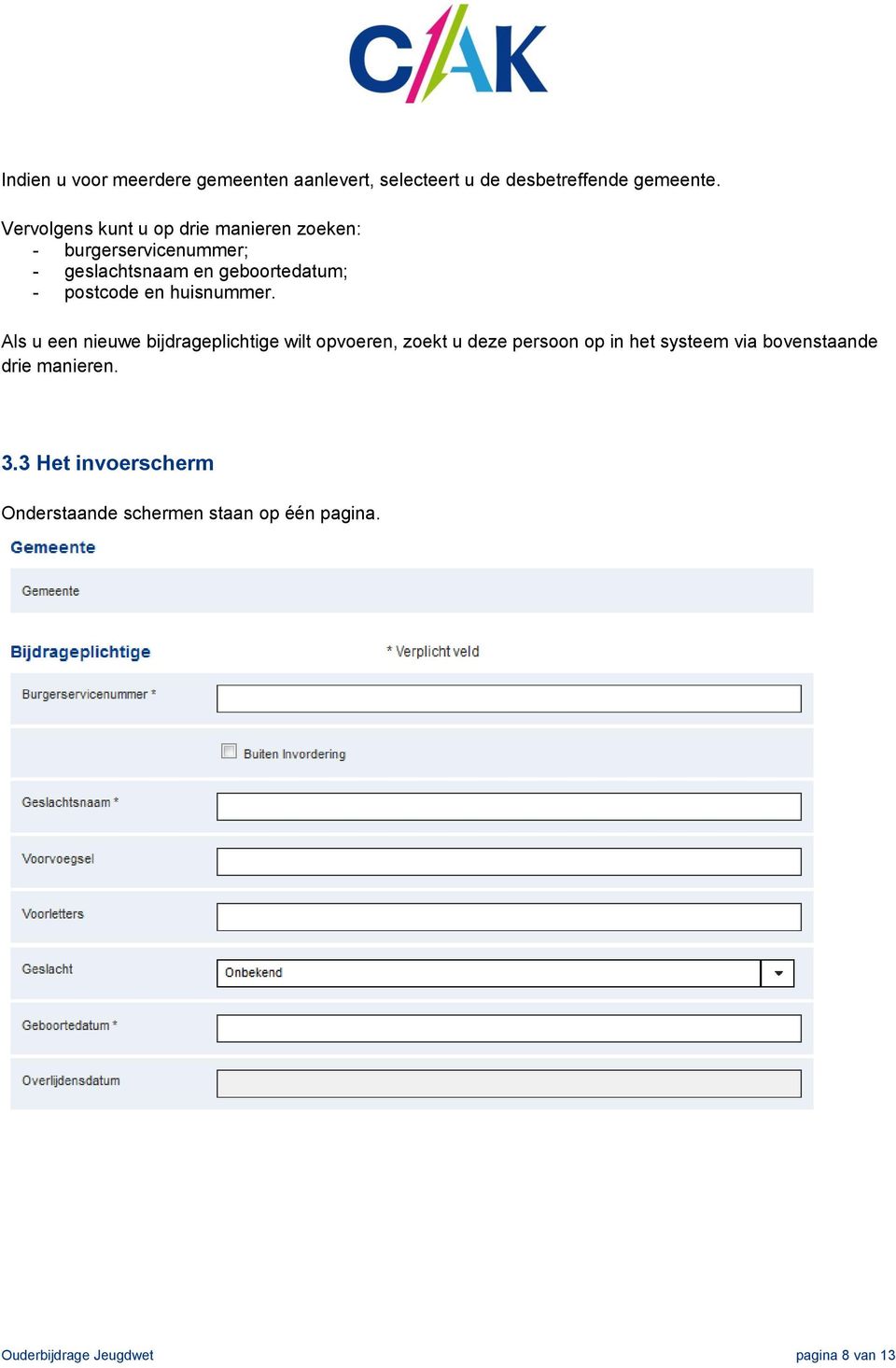 postcode en huisnummer.