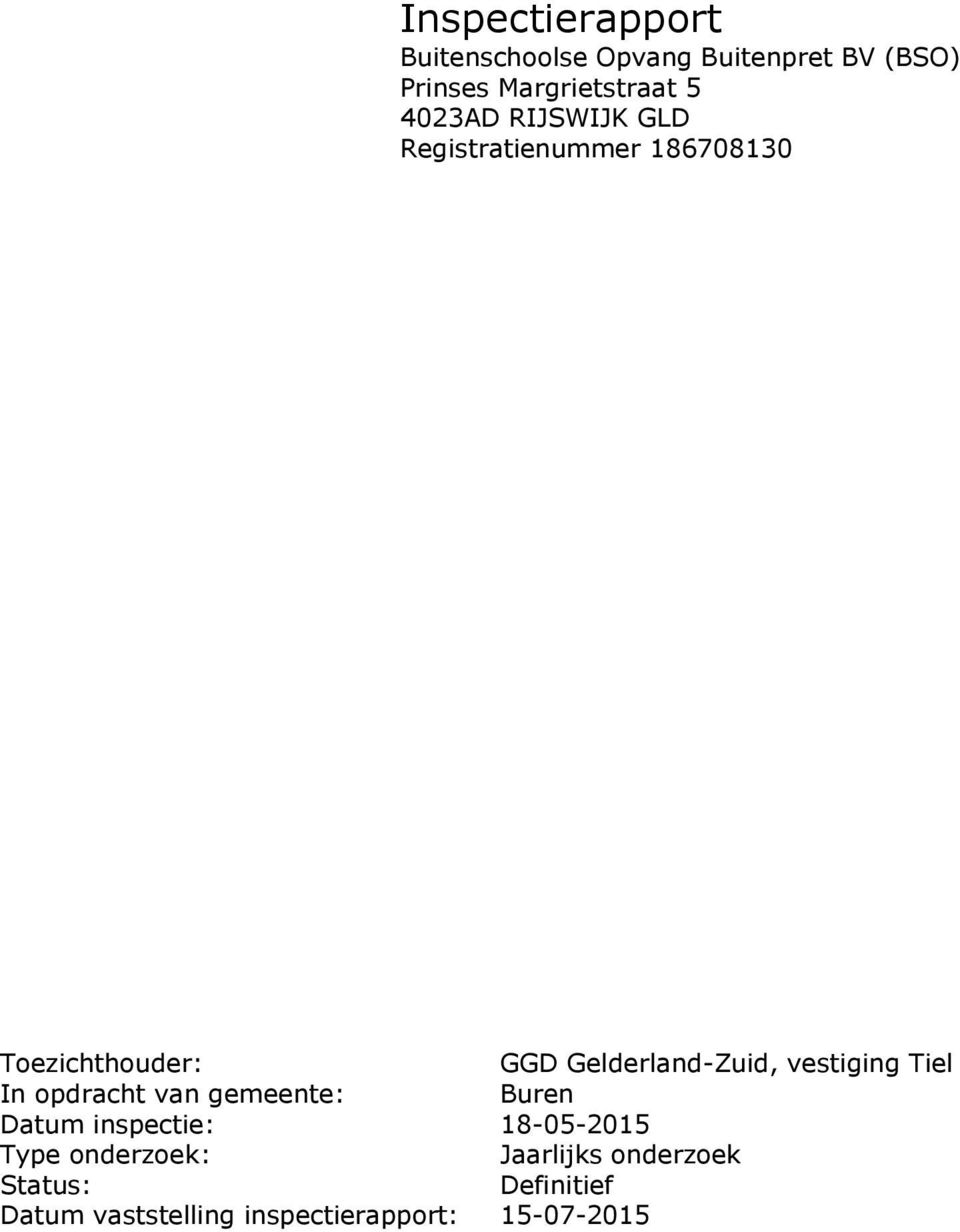 vestiging Tiel In opdracht van gemeente: Buren Datum inspectie: 18-05-2015 Type