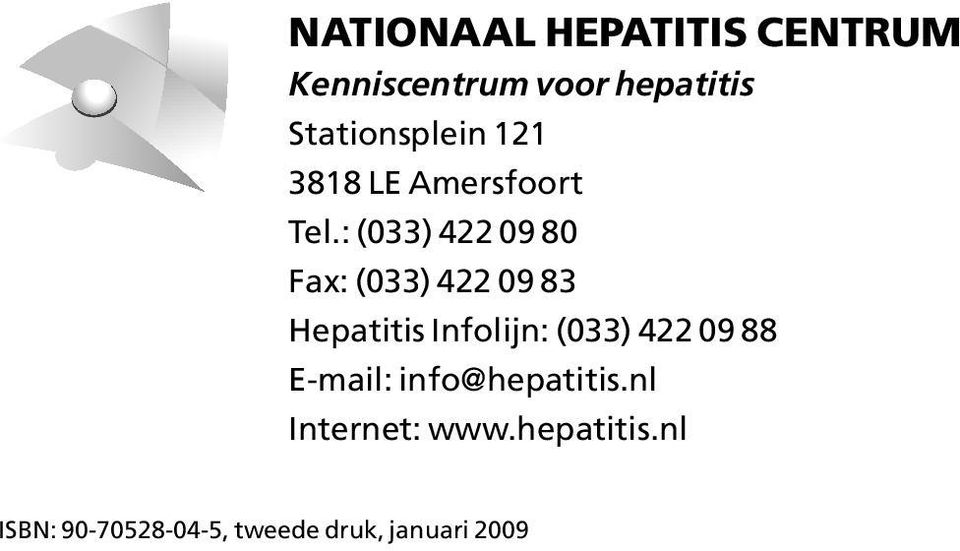 : (033) 422 09 80 Fax: (033) 422 09 83 Hepatitis Infolijn: (033)
