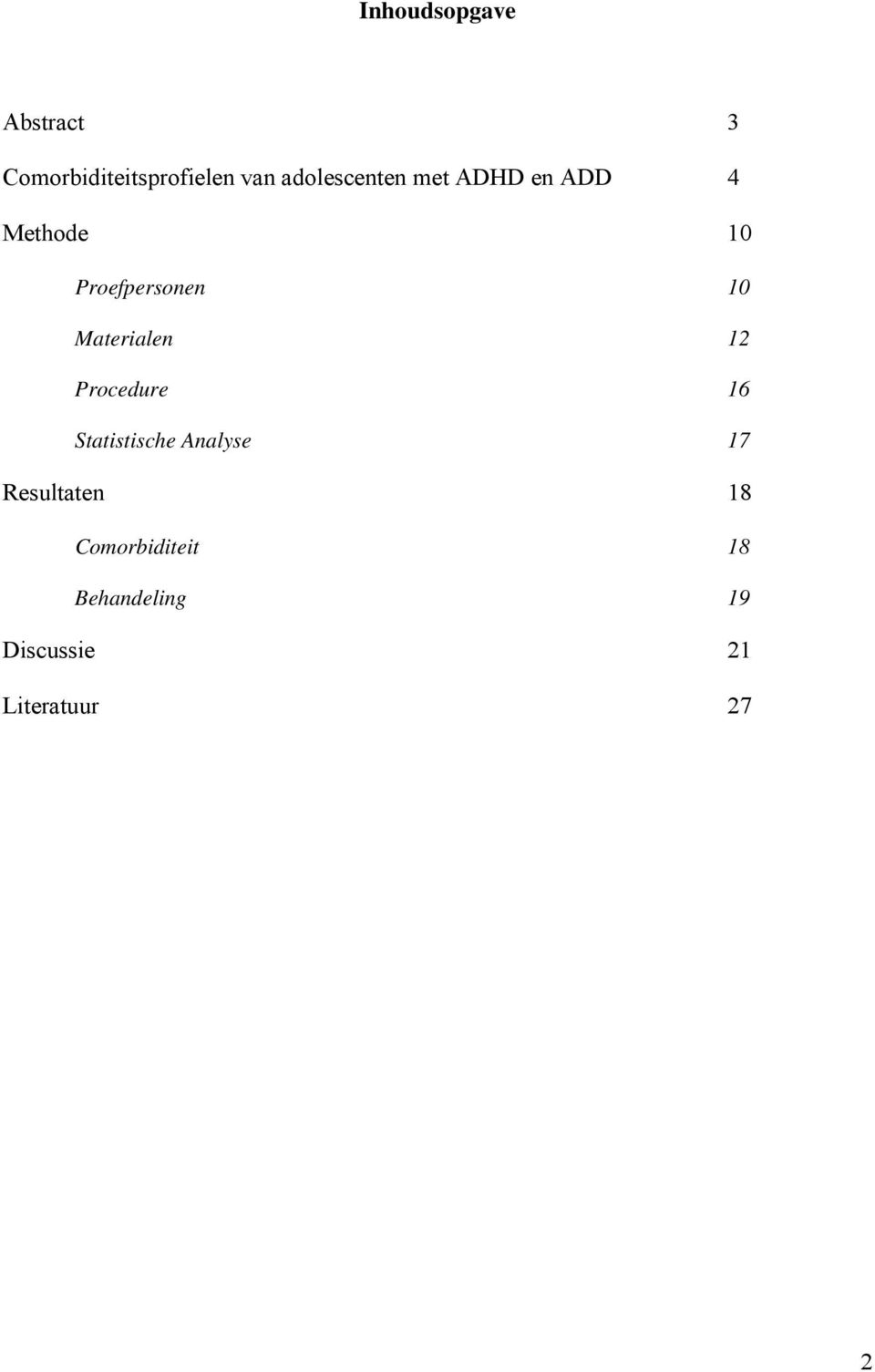 Materialen 12 Procedure 16 Statistische Analyse 17