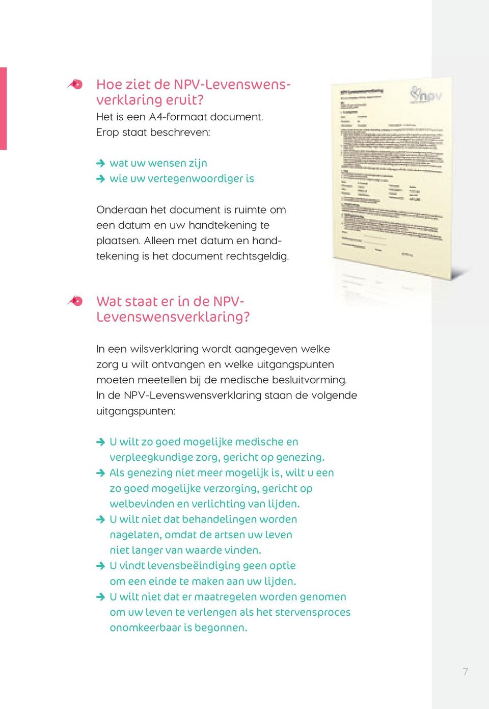 Alleen met datum en handtekening is het document rechtsgeldig. Wat staat er in de NPV- Levenswensverklaring?