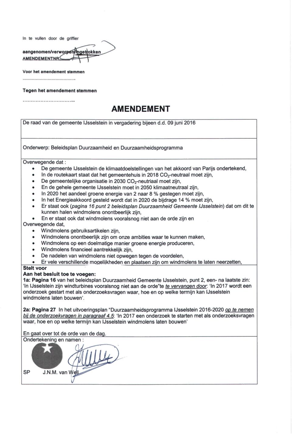 Onderwerp: Beleidsplan Duurzaamheid en Duurzaamheidsprogramma Overwegende dat: De gemeente IJsselstein de klimaatdoelstellingen van het akkoord van Parijs ondertekend, In de routekaart staat dat het