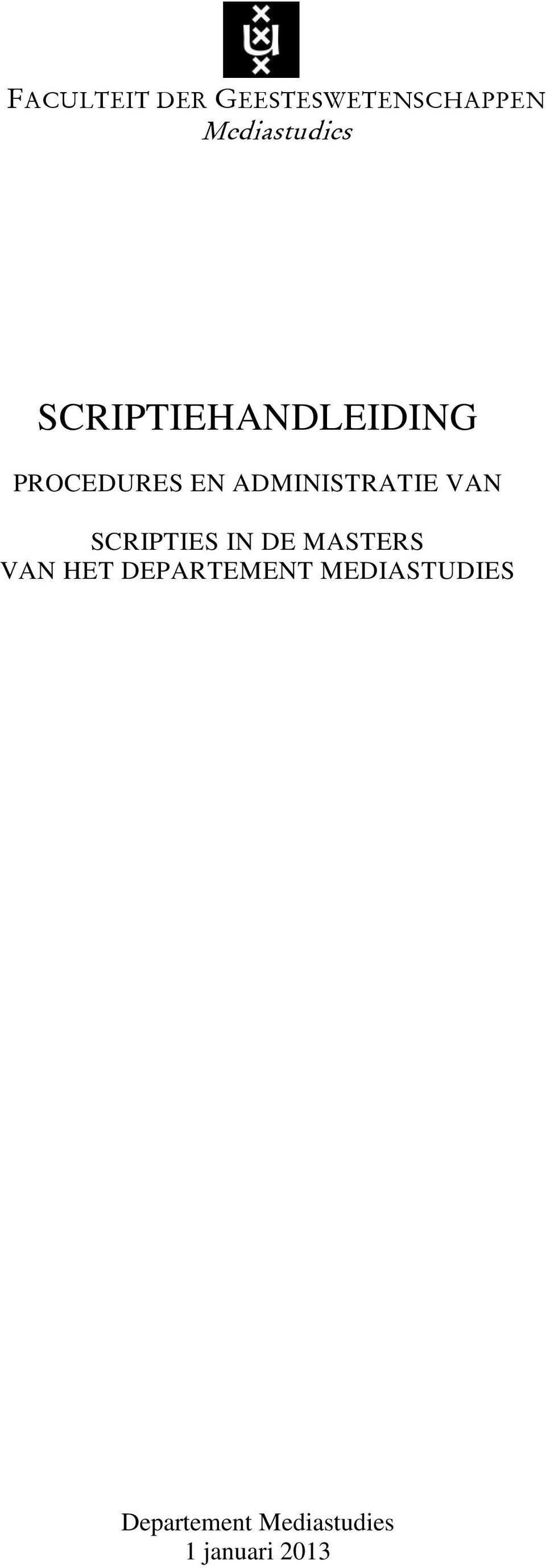 VAN SCRIPTIES IN DE MASTERS VAN HET DEPARTEMENT