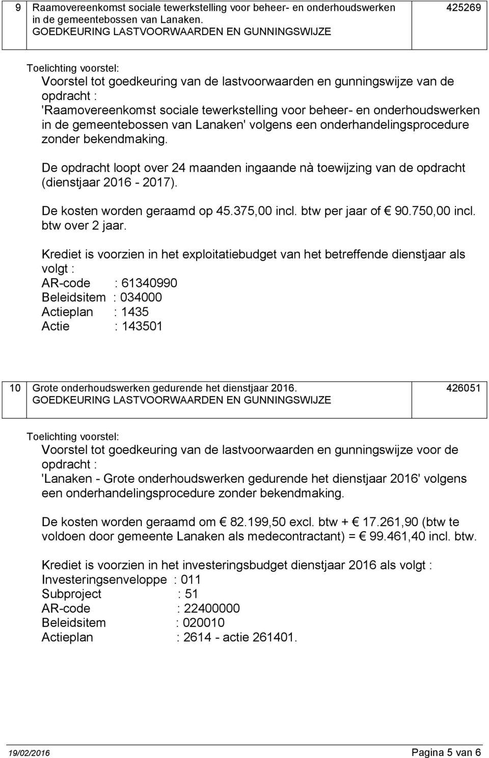 onderhoudswerken in de gemeentebossen van Lanaken' volgens een onderhandelingsprocedure zonder bekendmaking.