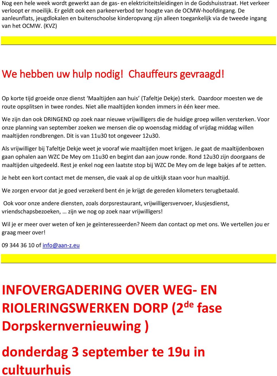 Op korte tijd groeide onze dienst Maaltijden aan huis (Tafeltje Dekje) sterk. Daardoor moesten we de route opsplitsen in twee rondes. Niet alle maaltijden konden immers in één keer mee.