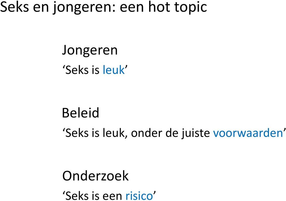 Seks is leuk, onder de juiste