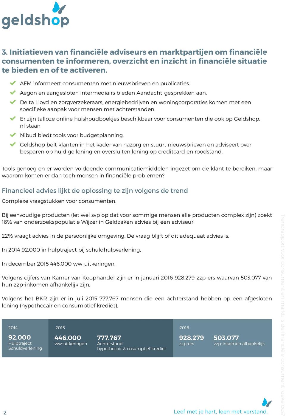 Delta Lloyd en zorgverzekeraars, energiebedrijven en woningcorporaties komen met een specifieke aanpak voor mensen met achterstanden.