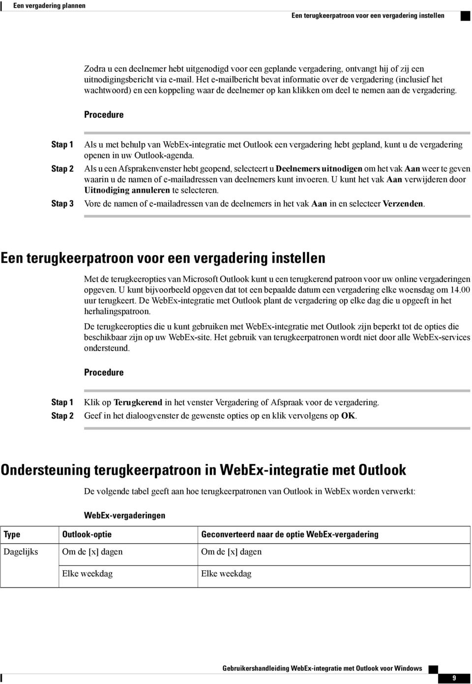 Stap 3 Als u met behulp van WebEx-integratie met Outlook een vergadering hebt gepland, kunt u de vergadering openen in uw Outlook-agenda.