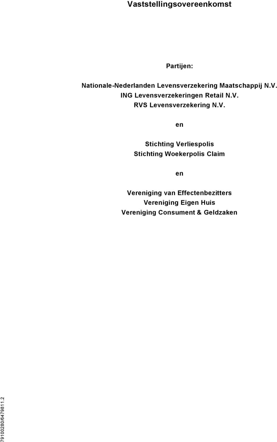 V. RVS Levensverzekering N.V. en Stichting Verliespolis Stichting Woekerpolis Claim en Vereniging