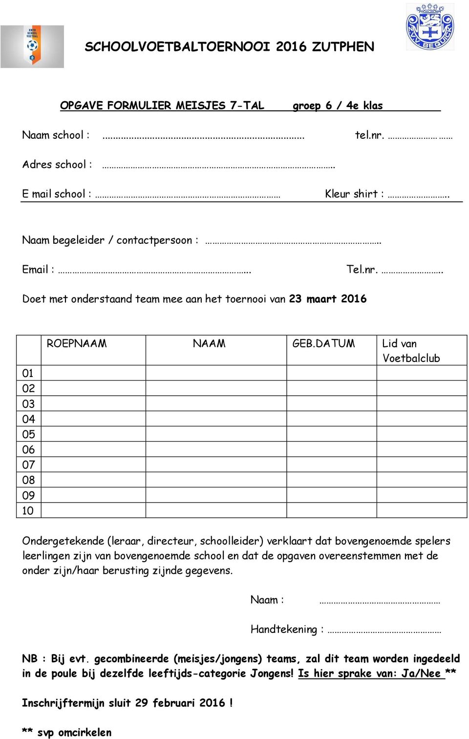 gecombineerde (meisjes/jongens) teams, zal dit team worden ingedeeld in de poule