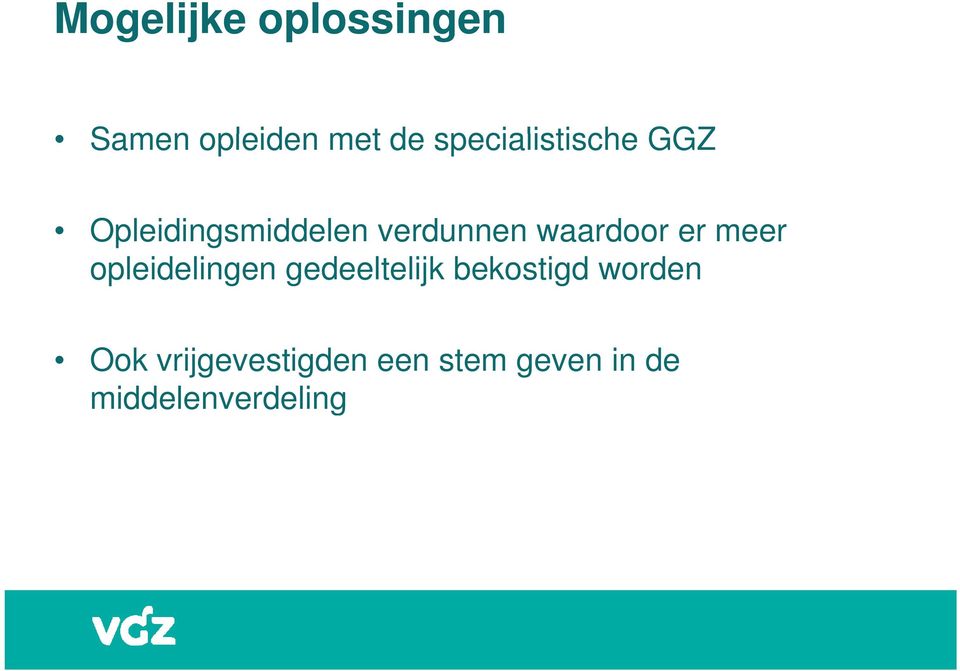 waardoor er meer opleidelingen gedeeltelijk bekostigd