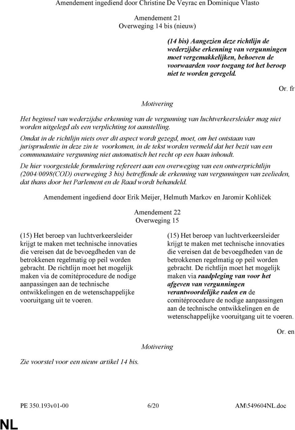 Het beginsel van wederzijdse erkenning van de vergunning van luchtverkeersleider mag niet worden uitgelegd als een verplichting tot aanstelling.