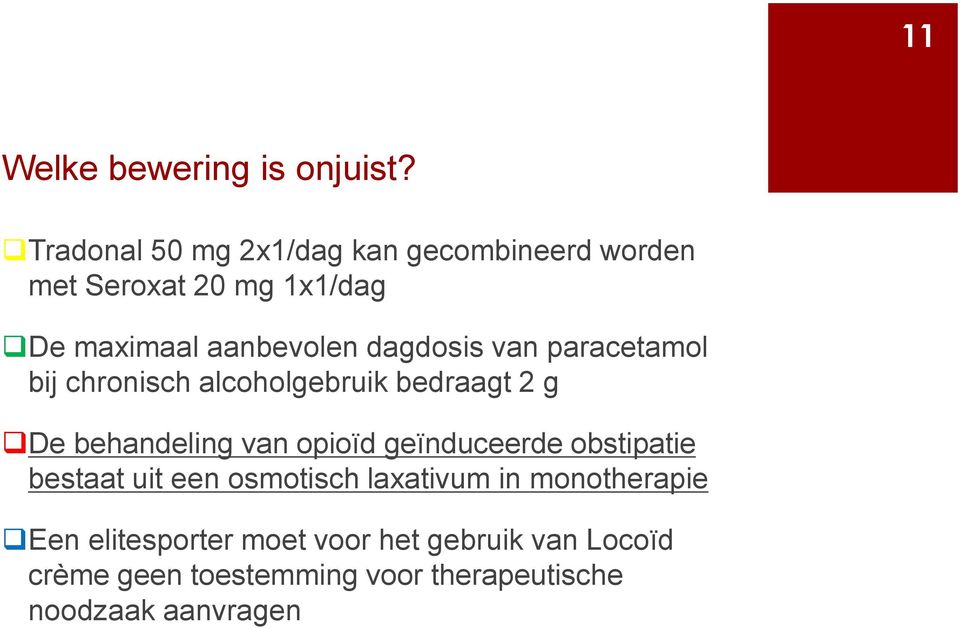 dagdosis van paracetamol bij chronisch alcoholgebruik bedraagt 2 g De behandeling van opioïd