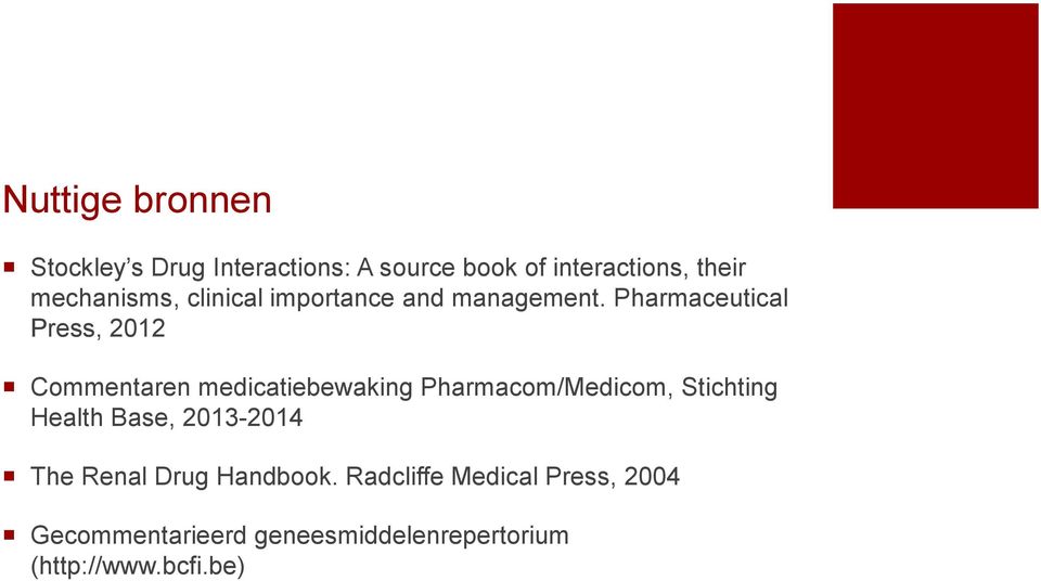 Pharmaceutical Press, 2012 Commentaren medicatiebewaking Pharmacom/Medicom, Stichting