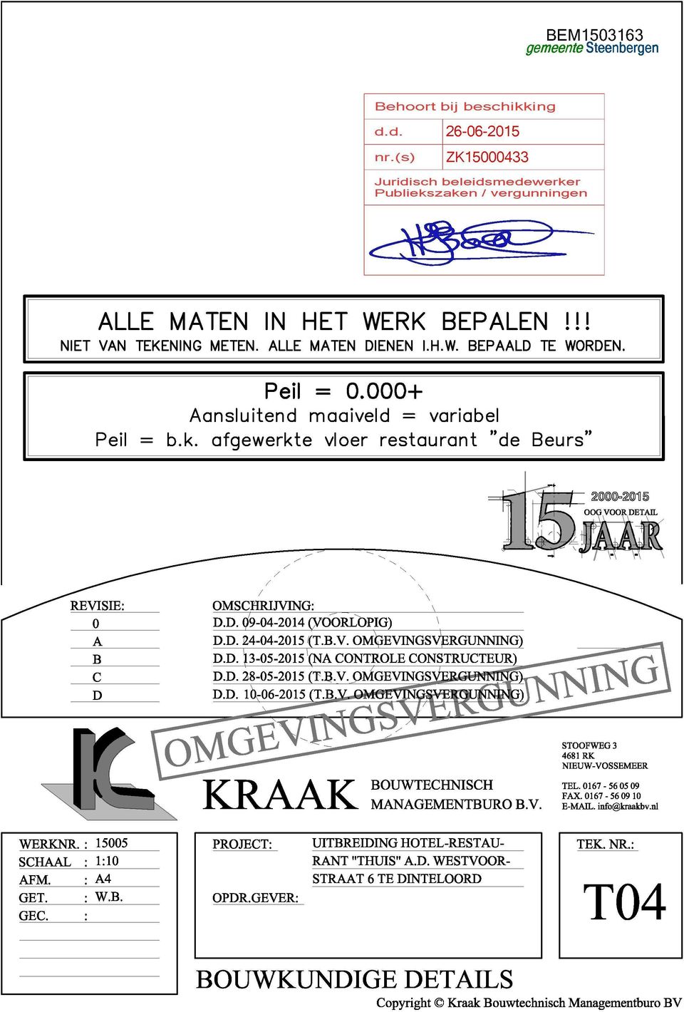 afgewerkte vloer restaurant "de Beurs' OOG VOOR DETAIL REVISIE: 0 A OMSCHRIJVING: P.P. Q9-04-2014 ( V O O R L O P I G ) \ D.D. 24-04-2015 ( T. B. V. O M ^ E V m G S V ^ E R G U N N I N G ) P.P. ^3-05-2015 ( N A C O N T R O L E C O N S T R U C T E U R T C P.