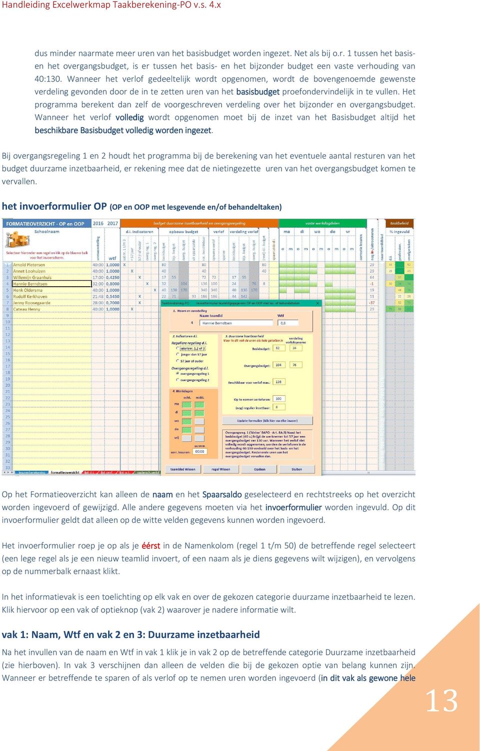 Het programma berekent dan zelf de voorgeschreven verdeling over het bijzonder en overgangsbudget.