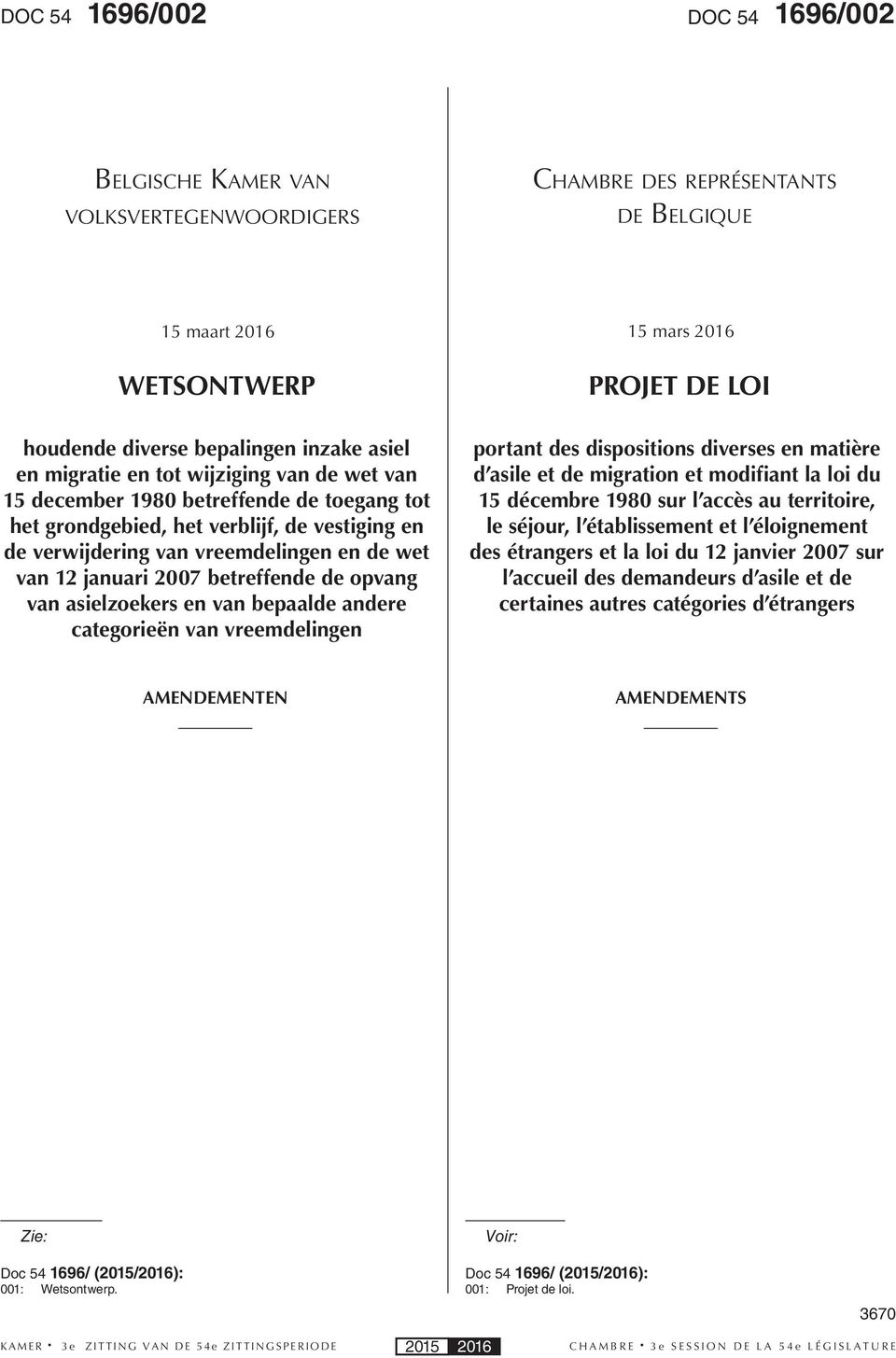 betreffende de opvang van asielzoekers en van bepaalde andere categorieën van vreemdelingen PROJET DE LOI portant des dispositions diverses en matière d asile et de migration et modifiant la loi du