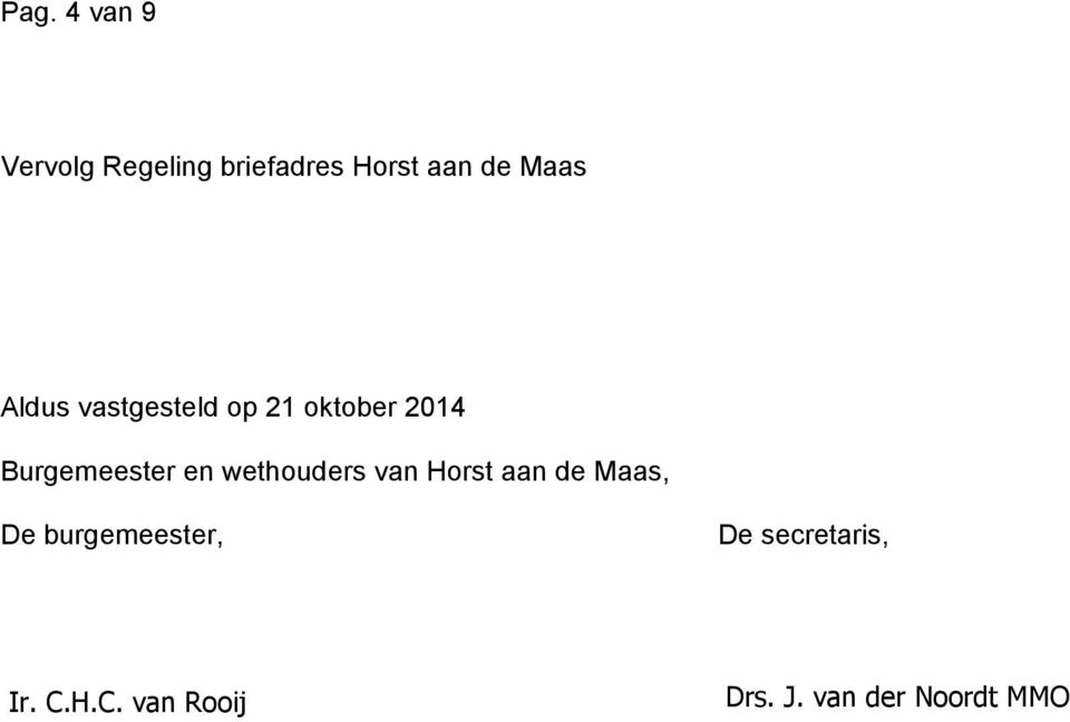 wethouders van Horst aan de Maas, De burgemeester, {HAND1}