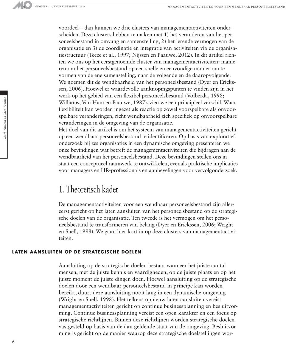activiteiten via de organisatiestructuur (Teece et al., 1997; Nijssen en Paauwe, 2012).