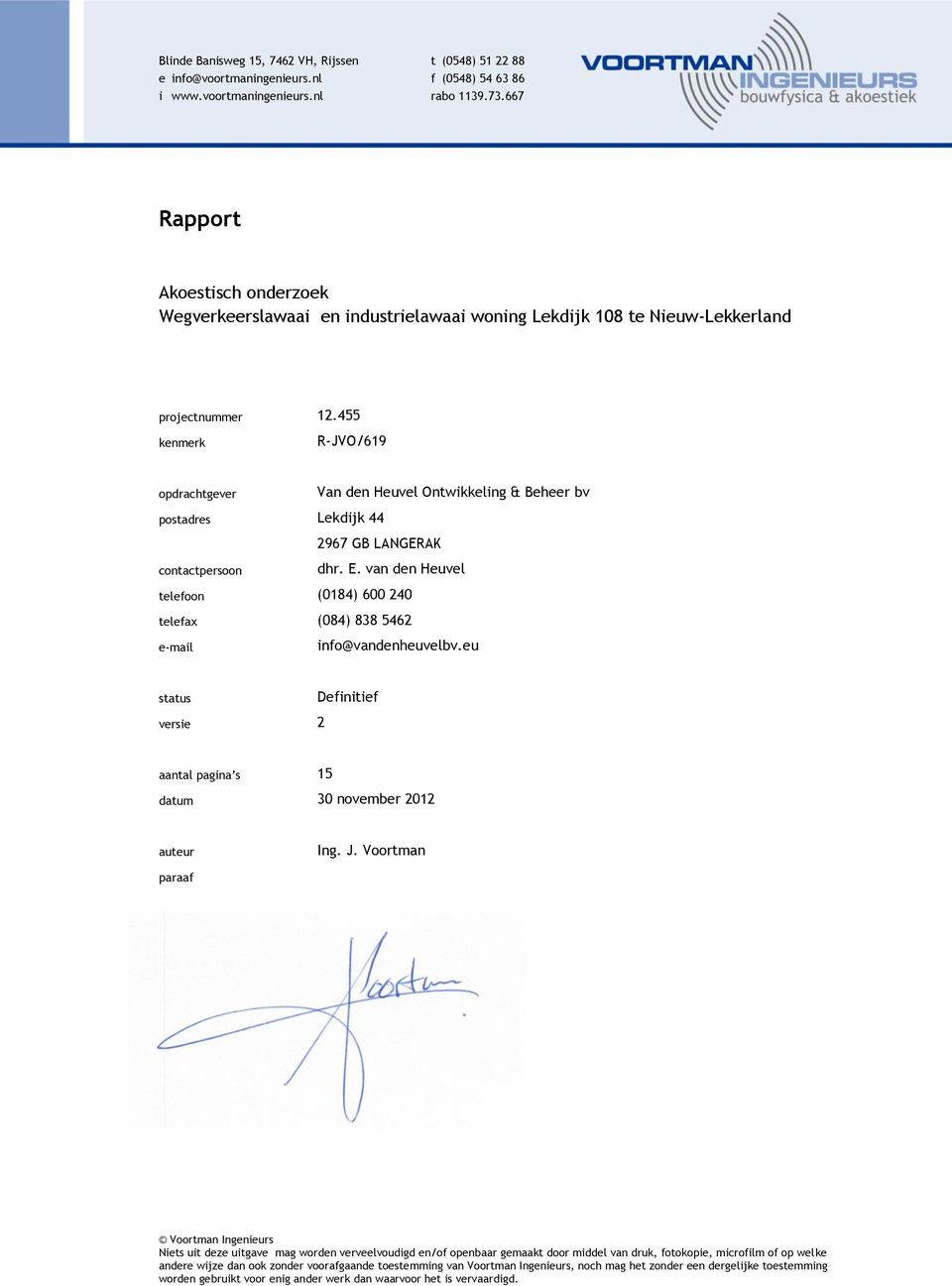 455 kenmerk R-JVO/619 opdrachtgever Van den Heuvel Ontwikkeling & Beheer bv postadres Lekdijk 44 2967 GB LANGERAK contactpersoon dhr. E.