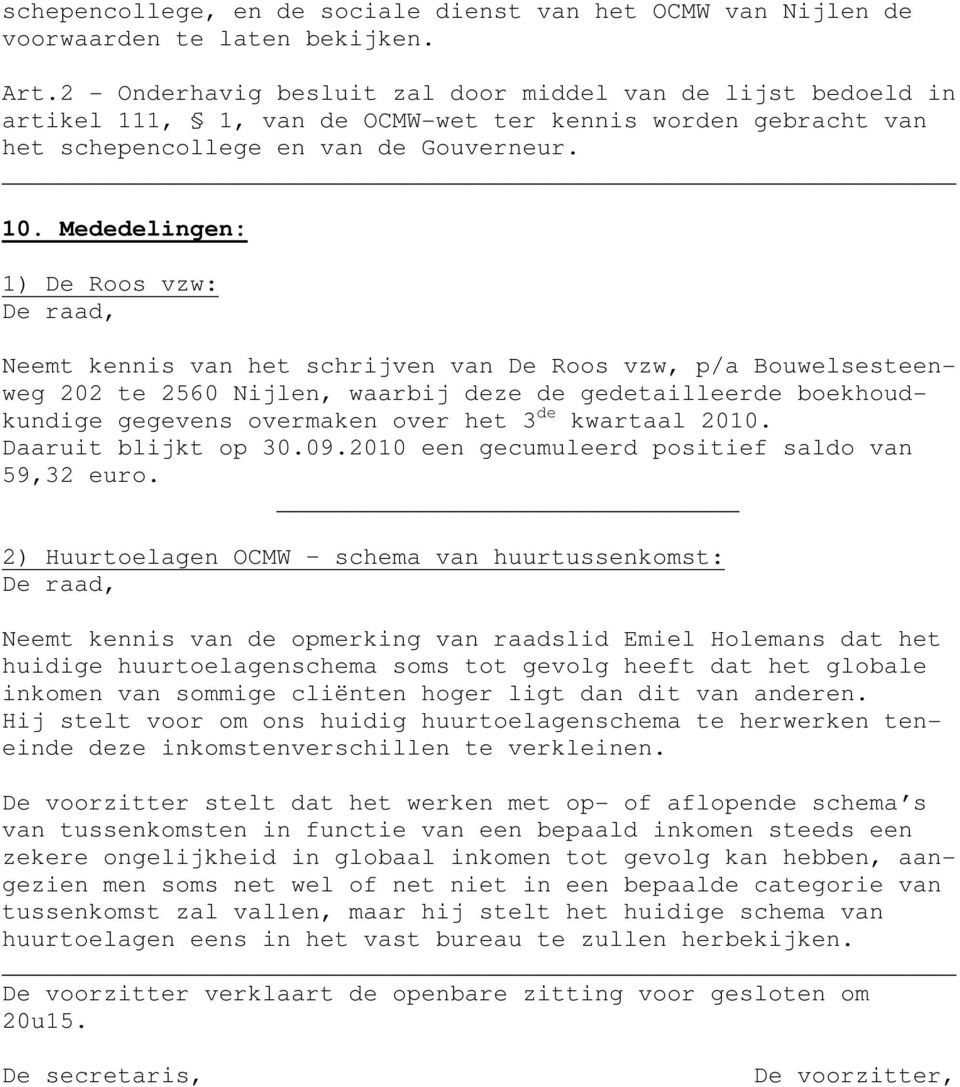 kwartaal 2010. Daaruit blijkt op 30.09.2010 een gecumuleerd positief saldo van 59,32 euro.