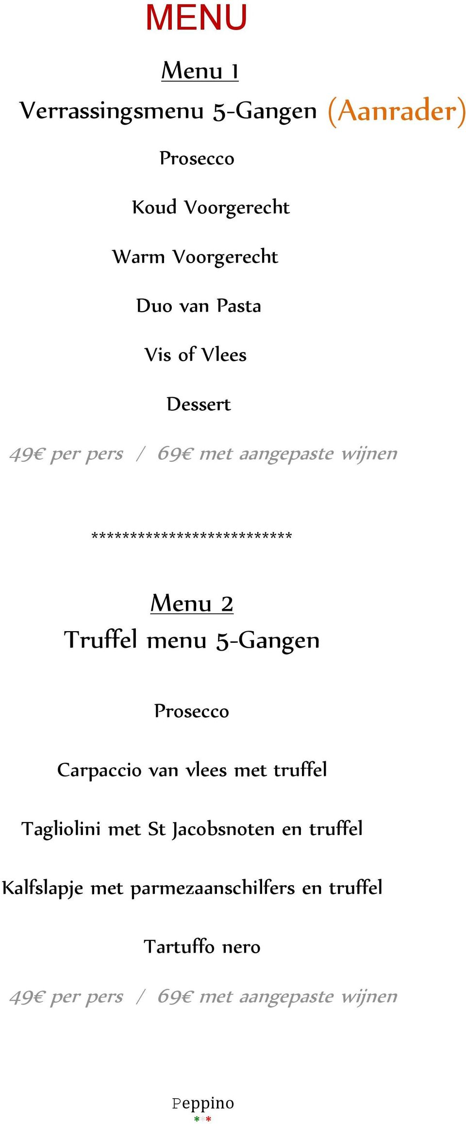 menu 5-Gangen Prosecco Carpaccio van vlees met truffel Tagliolini met St Jacobsnoten en