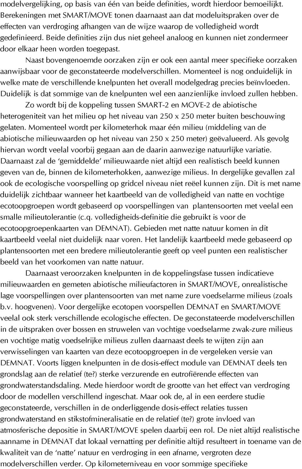 Beide definities zijn dus niet geheel analoog en kunnen niet zondermeer door elkaar heen worden toegepast.