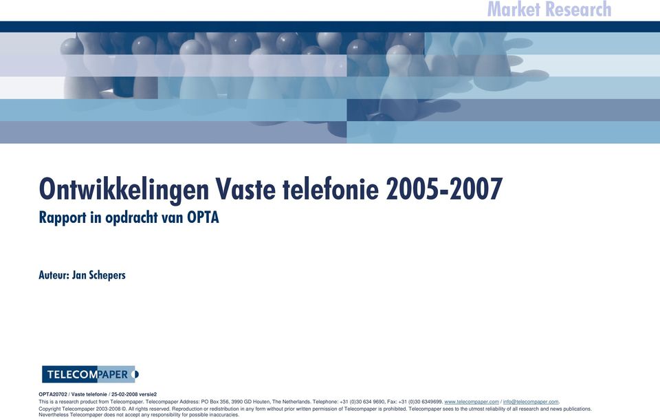 com / info@telecompaper.com. Copyright Telecompaper 2003-2008. All rights reserved.