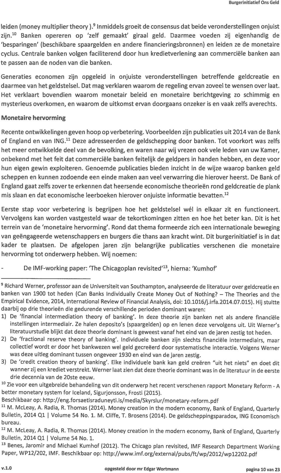 Centrale banken volgen faciliterend door hun kredietverlening aan commerciële banken aan te passen aan de noden van die banken.