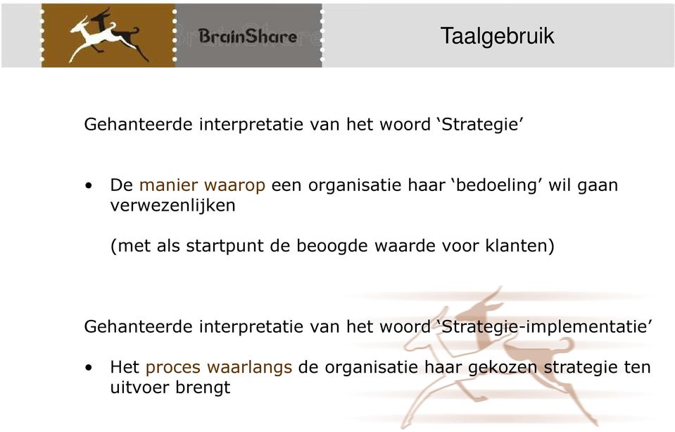 beoogde waarde voor klanten) Gehanteerde interpretatie van het woord