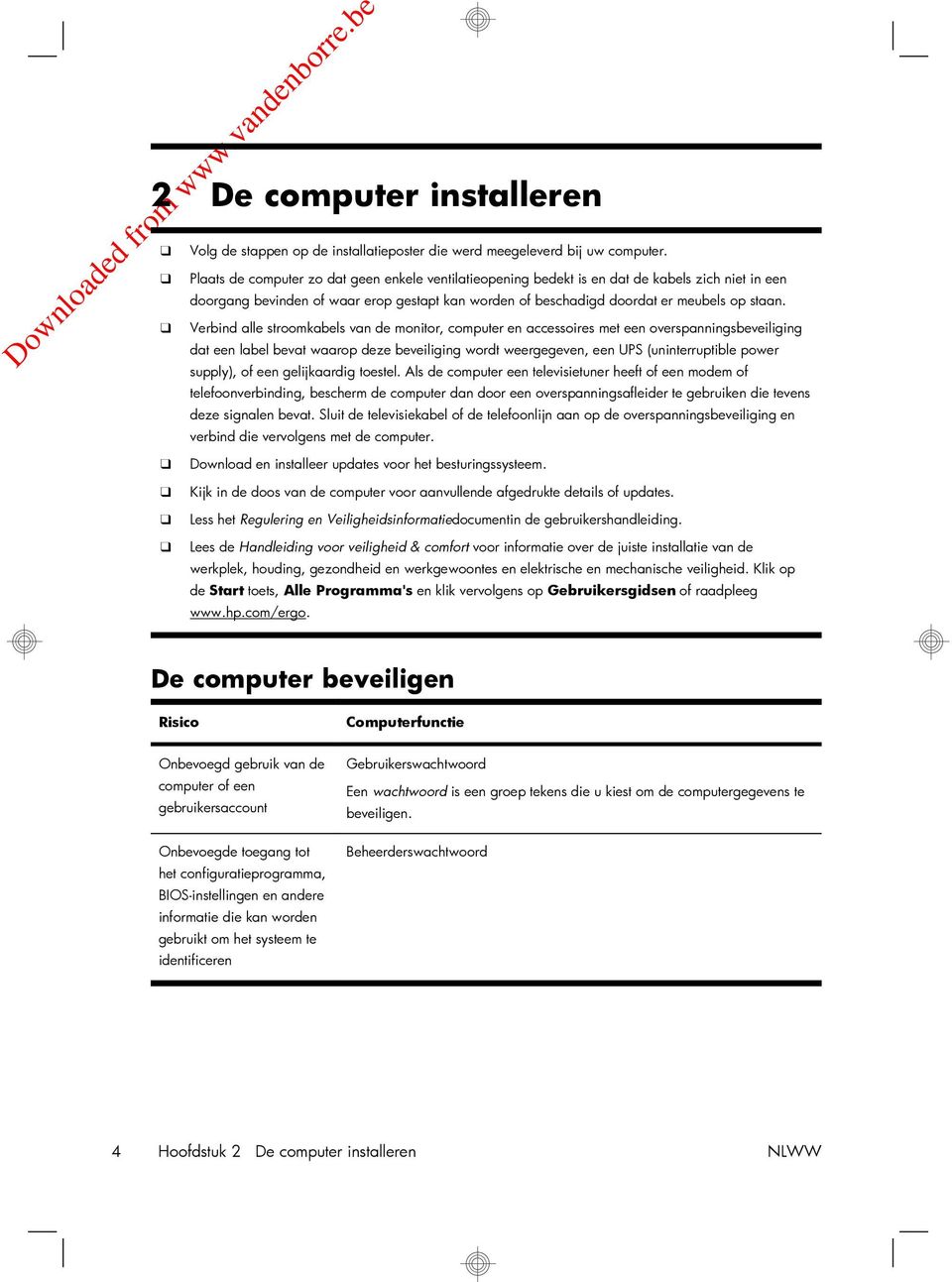 Verbind alle stroomkabels van de monitor, computer en accessoires met een overspanningsbeveiliging dat een label bevat waarop deze beveiliging wordt weergegeven, een UPS (uninterruptible power