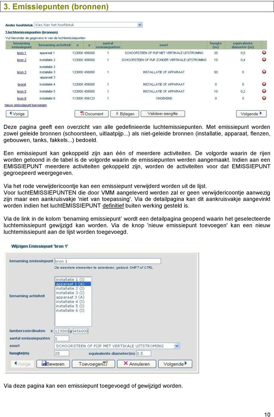 De volgorde waarin de rijen worden getoond in de tabel is de volgorde waarin de emissiepunten werden aangemaakt.