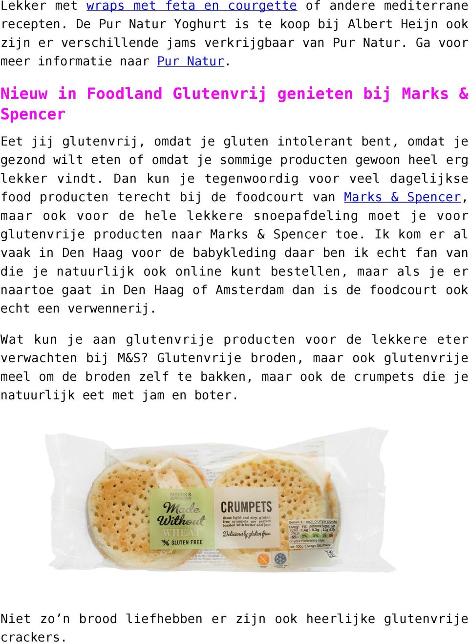 Nieuw in Foodland Glutenvrij genieten bij Marks & Spencer Eet jij glutenvrij, omdat je gluten intolerant bent, omdat je gezond wilt eten of omdat je sommige producten gewoon heel erg lekker vindt.