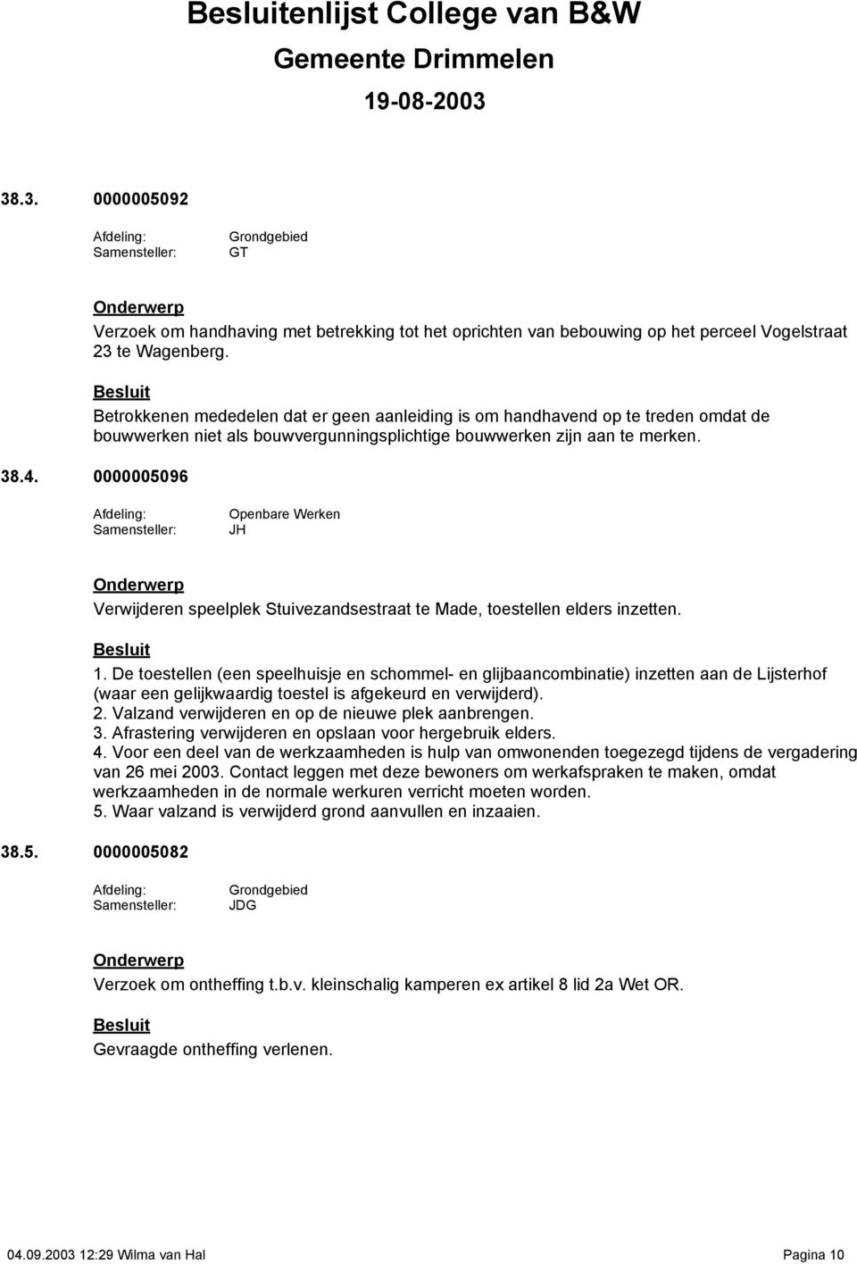 0000005096 Openbare Werken JH Verwijderen speelplek Stuivezandsestraat te Made, toestellen elders inzetten. 1.